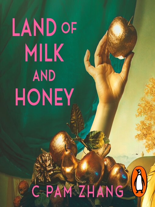 Title details for Land of Milk and Honey by C Pam Zhang - Available
